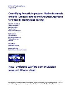 Quantifying Acoustic Impacts on Marine Mammals and Sea Turtles: Methods and Analytical Approach for Phase III Training and Testing (August 2018)